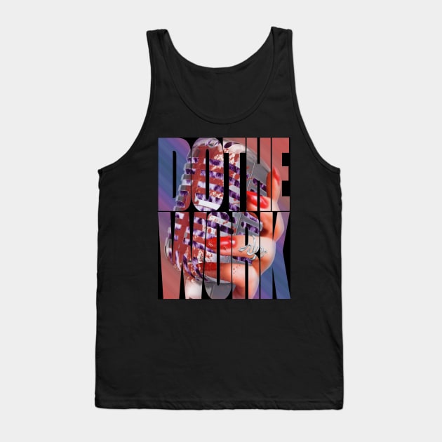 Do the work Tank Top by Mike White Art